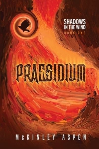 Praesidium - McKinley Aspen - Bücher - Muse Literary - 9781958714003 - 7. Juli 2022
