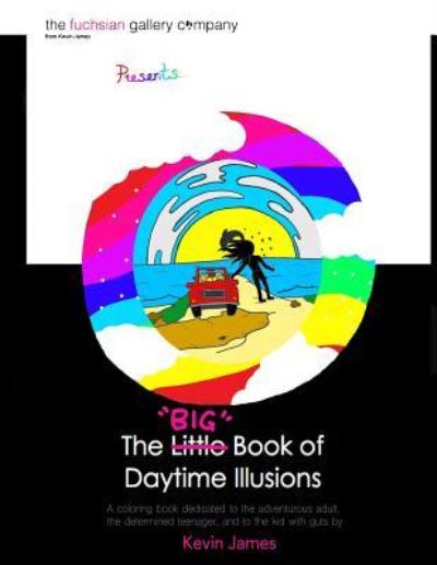 The BIG Book of Daytime Illusions - Kevin James - Libros - Createspace Independent Publishing Platf - 9781978176003 - 11 de octubre de 2017