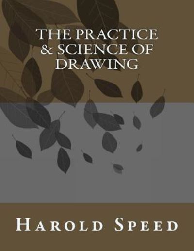 Cover for Harold Speed · The Practice &amp; Science of Drawing (Paperback Book) (2018)