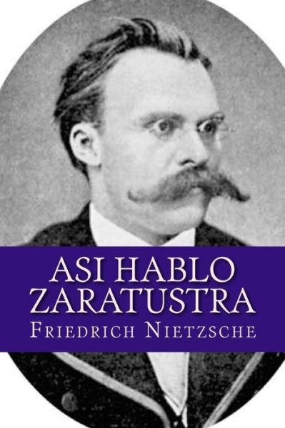 Cover for Friedrich Wilhelm Nietzsche · Asi hablo Zaratustra (Paperback Bog) (2017)