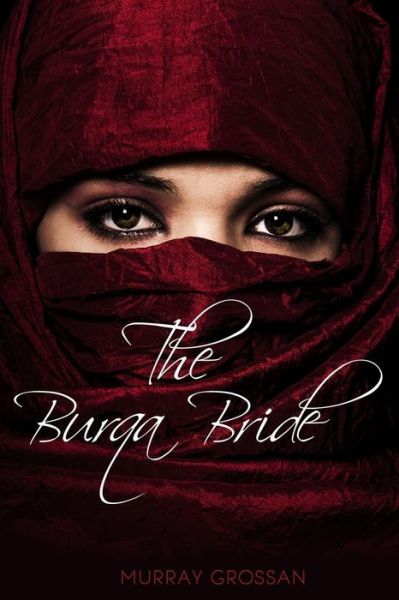 Cover for Murray Grossan · The Burqa Bride (c) (Paperback Book) (2018)