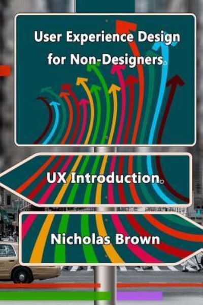 Cover for Nicholas Brown · User Experience Design for Non-Designers (Pocketbok) (2018)