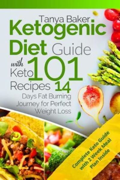 Cover for Ms Tanya Baker · Ketogenic Diet Guide with 101 Keto Recipes (Paperback Bog) (2018)