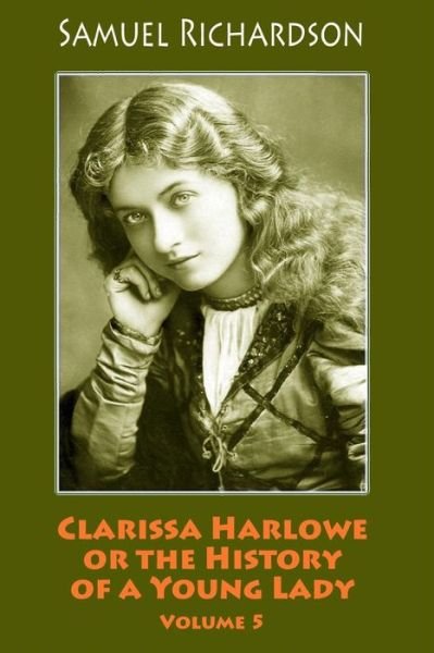 Cover for Samuel Richardson · Clarissa Harlowe or the History of a Young Lady. Volume 5 (Taschenbuch) (2018)