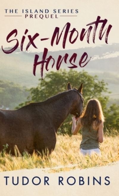 Cover for Tudor Robins · Six-Month Horse (Bok) (2022)