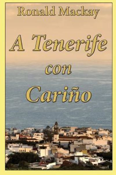 Cover for Ronald Mackay · A Tenerife con Carino (Paperback Book) (2018)