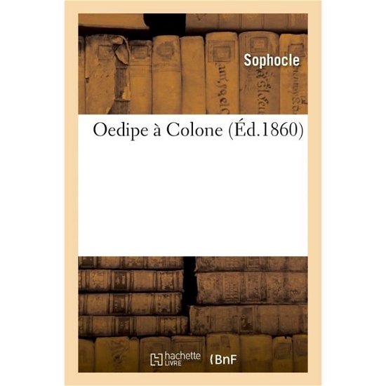 Cover for Sophocles · Oedipe A Colone (Paperback Book) (2018)