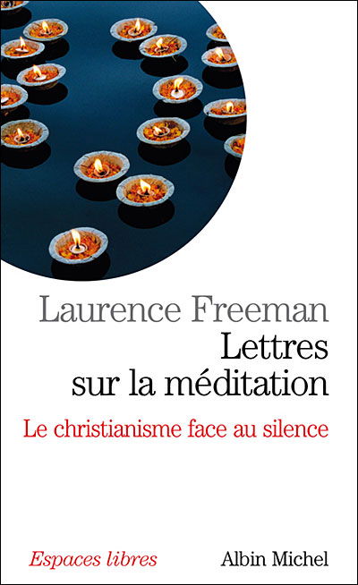 Lettres Sur La Meditation (Collections Spiritualites) (French Edition) - Laurence Freeman - Książki - Albin Michel - 9782226173003 - 1 września 2007