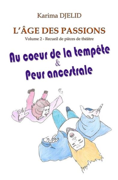 Cover for Karima Djelid · L'age des passions - Volume 2 (Paperback Book) (2018)