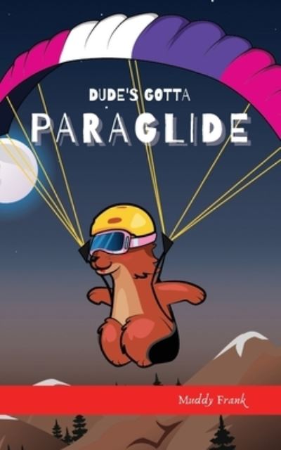 Cover for Muddy Frank · Dude's Gotta Paraglide (Paperback Book) (2021)