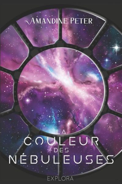 La Couleur des Nebuleuses - Explora Éditions - Książki - Afnil - 9782492659003 - 28 stycznia 2021