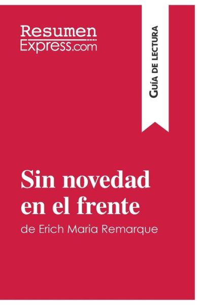 Cover for Resumenexpress · Sin novedad en el frente de Erich Maria Remarque (Guia de lectura) (Taschenbuch) (2015)