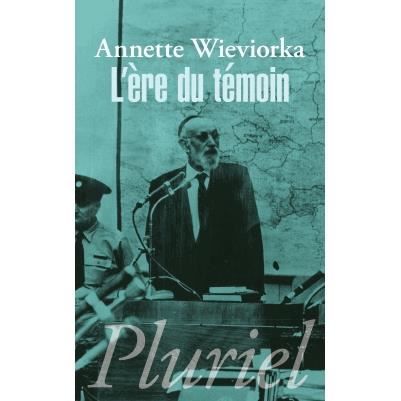 Cover for Annette Wieviorka · L'ere du temoin (Paperback Book) (2013)