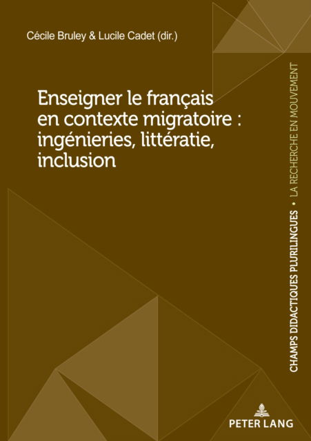 Cover for Enseigner le francais en contexte migratoire: ingenieries, litteratie, inclusion - Champs Didactiques Plurilingues: Donnees Pour Des Politiques (Paperback Book) [New edition] (2024)