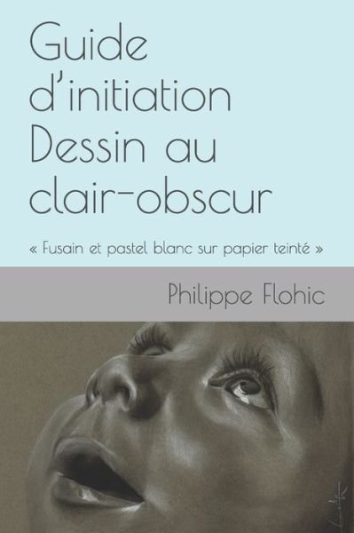 Cover for Philippe Flohic · Guide d'initiation Dessin au clair-obscur (Paperback Book) (2019)