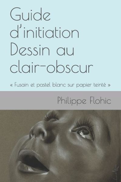 Cover for Philippe Flohic · Guide d'initiation Dessin au clair-obscur (Pocketbok) (2019)