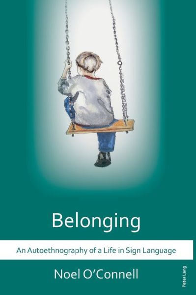 Cover for Noel O'Connell · Belonging: An Autoethnography of a Life in Sign Language (Paperback Book) [New edition] (2017)