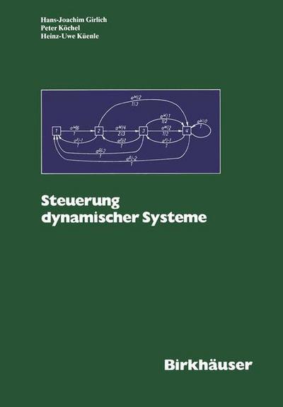 Cover for Girlich · Steuerung Dynamischer Systeme: Mehrstufige Entscheidungen Bei Unsicherheit (Pocketbok) [Softcover Reprint of the Original 1st 1990 edition] (2012)