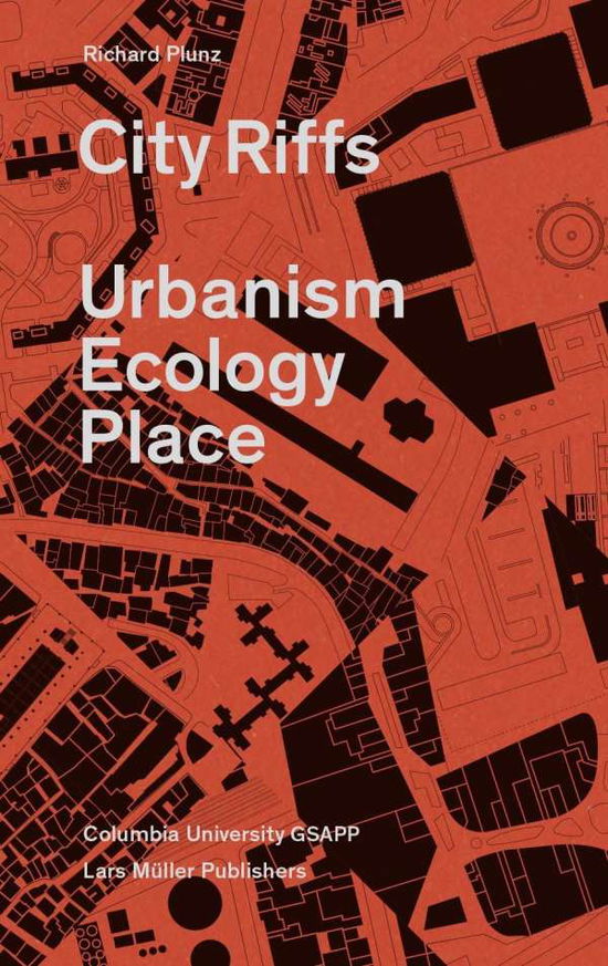 Cover for Richard Plunz · City Riffs Urbanism, Ecology, Place (Paperback Book) (2017)