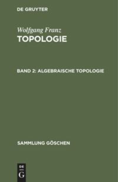 Cover for Wolfgang Franz · Topologie II : Algebraische Topologie (Book) (1965)