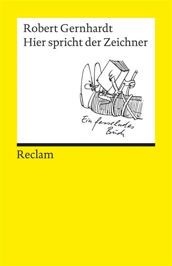 Cover for Robert Gernhardt · Reclam UB 09500 Hier spricht d.Zeichner (Bok)