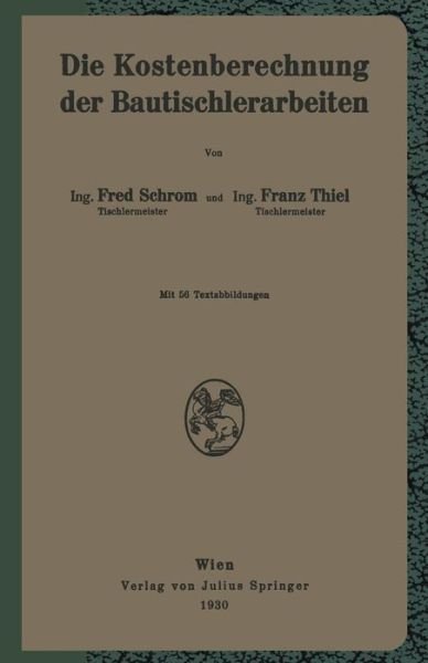 Cover for F Schrom · Die Kostenberechnung Der Bautischlerarbeiten (Paperback Bog) [German edition] (1930)