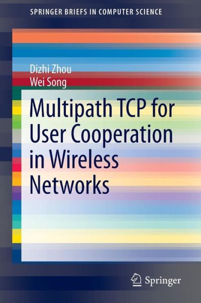 Cover for Dizhi Zhou · Multipath TCP for User Cooperation in Wireless Networks - SpringerBriefs in Computer Science (Pocketbok) [2014 edition] (2014)