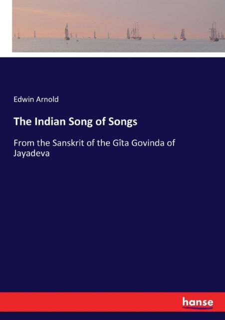 Cover for Edwin Arnold · The Indian Song of Songs (Paperback Book) (2017)