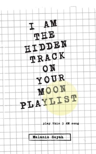 I Am the Hidden Track on Your Moon Playlist - Melanie Soyah - Books - tredition GmbH - 9783347329003 - May 18, 2021