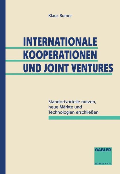 Cover for Klaus Rumer · Internationale Kooperationen Und Joint Ventures: Standortvorteile Nutzen, Neue Markte Und Technologien Erschliessen (Paperback Book) [1994 edition] (1994)