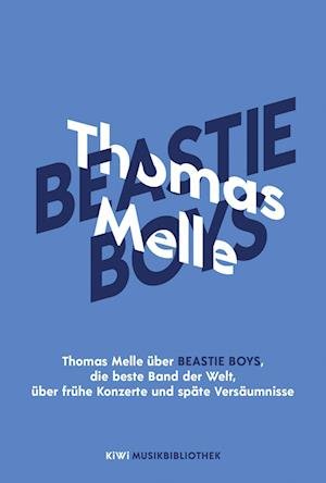 Cover for Thomas Melle · Thomas Melle über Beastie Boys, die beste Band der Welt, über frühe Konzerte und späte Versäumnisse (Hardcover Book) (2022)