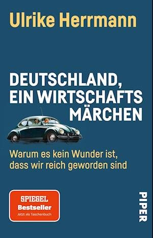 Deutschland, ein Wirtschaftsmärchen - Ulrike Herrmann - Livros - Piper Verlag GmbH - 9783492319003 - 24 de fevereiro de 2022