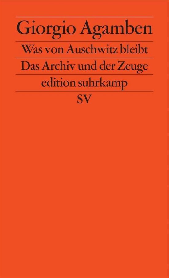 Edit.Suhrk.2300 Agamben.Was v.Auschwitz - Giorgio Agamben - Books -  - 9783518123003 - 