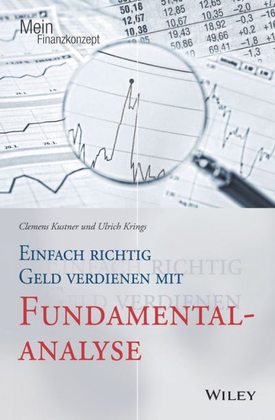 Cover for Clemens Kustner · Einfach richtig Geld verdienen mit Fundamentalanalyse - Mein Finanzkonzept (Paperback Book) (2017)