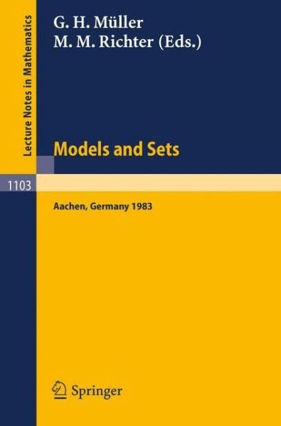 Proceedings of the Logic Colloquium, Held in Aachen, July 18-23, 1983 (Models and Sets) - Lecture Notes in Mathematics - G H Mller - Kirjat - Springer-Verlag Berlin and Heidelberg Gm - 9783540139003 - lauantai 1. joulukuuta 1984