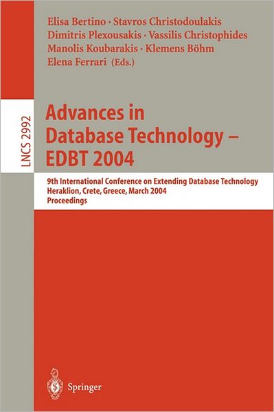 Advances in Database Technology - Edbt 2004: 9th International Conference on Extending Database Technology, Heraklion, Crete, Greece, March 14-18, 2004, Proceedings - Lecture Notes in Computer Science - Elisa Bertino - Books - Springer-Verlag Berlin and Heidelberg Gm - 9783540212003 - February 25, 2004