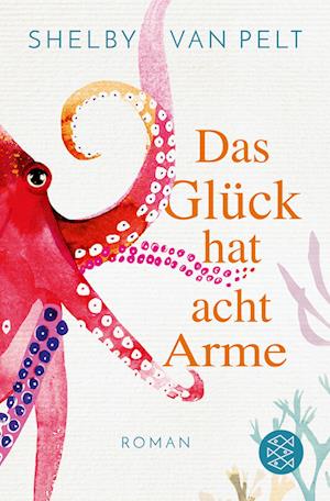 Cover for Shelby Van Pelt · Das Glück hat acht Arme (Bog) (2023)