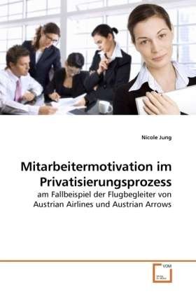 Mitarbeitermotivation im Privatisi - Jung - Books -  - 9783639213003 - 