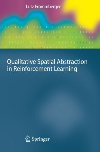 Qualitative Spatial Abstraction in Reinforcement Learning - Cognitive Technologies - Lutz Frommberger - Books - Springer-Verlag Berlin and Heidelberg Gm - 9783642266003 - January 2, 2013