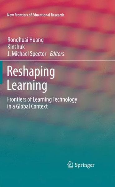 Cover for Ronghuai Huang · Reshaping Learning: Frontiers of Learning Technology in a Global Context - New Frontiers of Educational Research (Hardcover Book) [2013 edition] (2012)