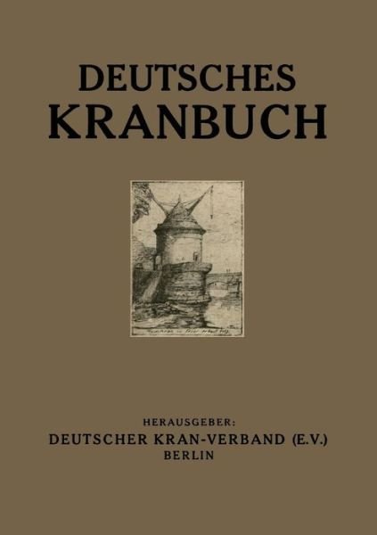 Cover for Meves Meves · Deutsches Kranbuch: Im Auftrage Des Deutschen Kran-Verbandes (E.V.) (Paperback Book) [1923 edition] (1923)