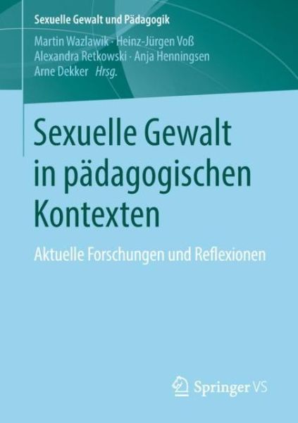 Cover for Sexuelle Gewalt in Padagogischen Kontexten: Aktuelle Forschungen Und Reflexionen - Sexuelle Gewalt Und Padagogik (Paperback Book) [1. Aufl. 2019 edition] (2018)