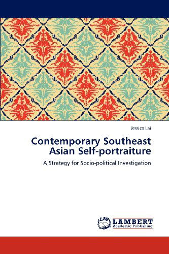 Cover for Jessica Lai · Contemporary Southeast Asian Self-portraiture: a Strategy for Socio-political Investigation (Paperback Book) (2012)