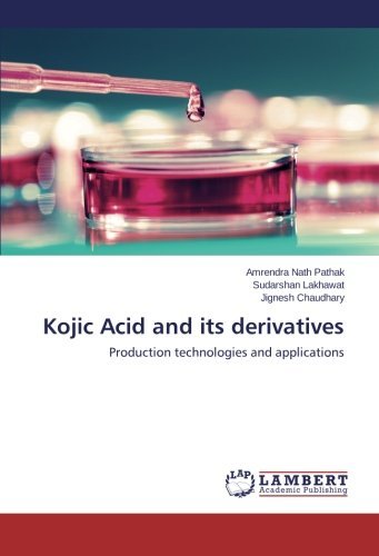 Cover for Jignesh Chaudhary · Kojic Acid and Its Derivatives: Production Technologies and Applications (Pocketbok) (2014)