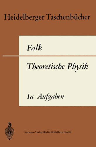 Cover for Gottfried Falk · Theoretische Physik Auf Der Grundlage Einer Allgemeinen Dynamik: Band Ia: Aufgaben Und Erganzungen Zur Punktmechanik - Heidelberger Taschenbucher (Paperback Book) [Softcover Reprint of the Original 1st 1966 edition] (1966)