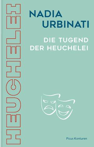 Cover for Nadia Urbinati · Die Tugend der Heuchelei (Picus Konturen) (Book) (2025)