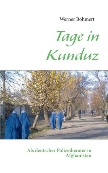 Cover for Werner Bohmert · Tage in Kunduz (Paperback Book) [German edition] (2013)