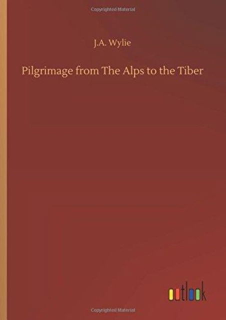 Cover for Wylie · Pilgrimage from The Alps to the T (Book) (2018)