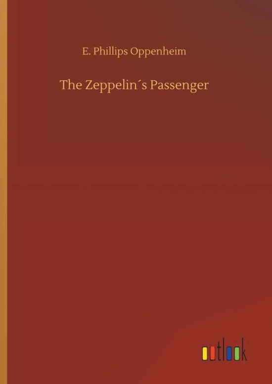 Cover for Oppenheim · The Zeppelin s Passenger (Bog) (2018)