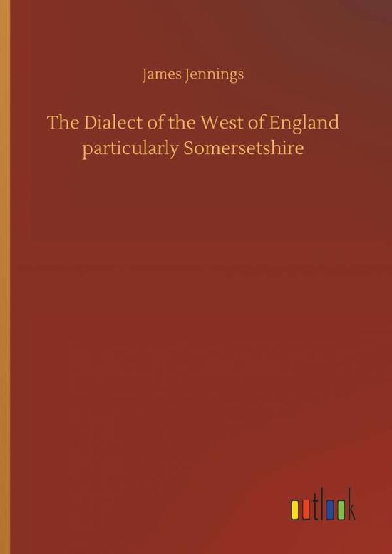 Cover for Jennings · The Dialect of the West of Eng (Buch) (2018)